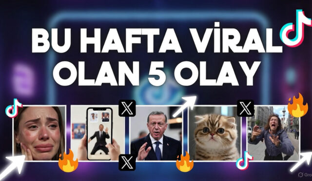 Bu hafta sosyal medyada viral olan 5 olay